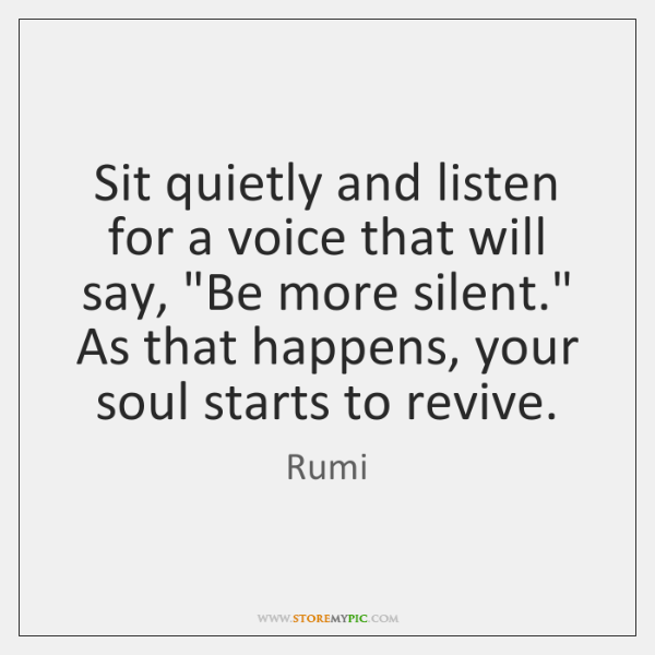 rumi-sit-quietly-and-listen-for-a-voice-quote-on-storemypic-788b7